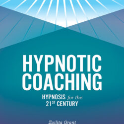 Hypnotic Coaching Hypnosis for the 21st Century