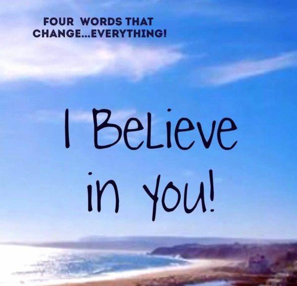 { believe in you