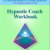 Certified Hypnotic-Coach Workbook
