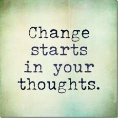 Change starts in your thoughts