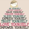 Be Yourself, accept yourself, value yourself